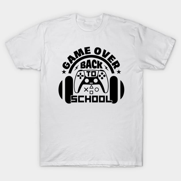 Game Over Back to School T-Shirt by styleandlife